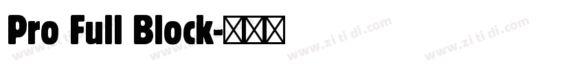 Pro Full Block字体转换 Pro Full Block字体转换